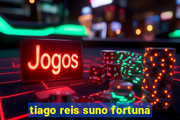 tiago reis suno fortuna